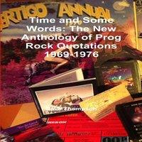 Dave Thompson Time & Some Words: The New Anthology of Prog Rock Quotations