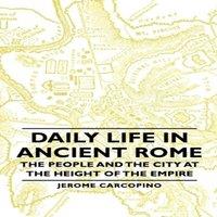 Jerome Carcopino Daily Life in Ancient Rome - The People & the City at the Height
