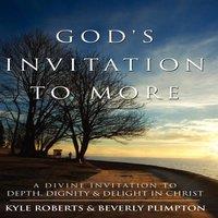 Kyle Roberts God's Invitation to More: A Divine Invitation to Depth, Dignity in White