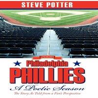 Steve Potter 2008 Philadelphia Phillies - A Poetic Season: The Story As Told in White