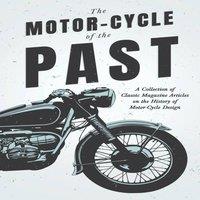 Various The Motor-Cycle of the Past - A Collection of Classic Magazine