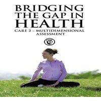 Paul Turner Bridging the Gap in Health Care 2: Multidimensional Assessment