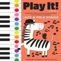 Jennifer Kemmeter Play It Jazz & Folk Songs: A Superfast Way to Learn Awesome