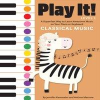 Jennifer Kemmeter Play It Classical Music: A Superfast Way to Learn Awesome Music in White
