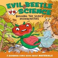 Paul Mason Evil Beetle Versus Science: Building the Secret Headquarters