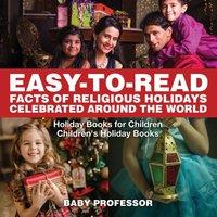 Baby Professor Easy-to-Read Facts of Religious Holidays Celebrated Around the