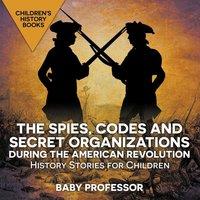 Baby Professor The Spies, Codes & Secret Organizations during the American