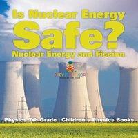Baby Professor Is Nuclear Energy Safe? -Nuclear Energy & Fission - Physics 7th