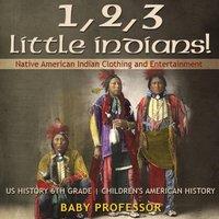 Baby Professor 1, 2, 3 Little Indians Native American Indian Clothing and