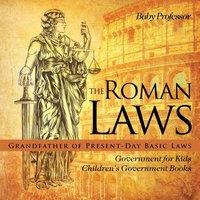 Baby Professor The Roman Laws : Grandfather of Present-Day Basic Laws