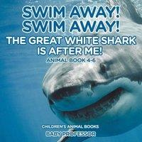 Baby Professor Swim Away Swim Away The Great White Shark Is After Me Animal