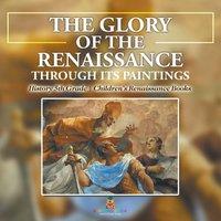 Baby Professor The Glory of the Renaissance through Its Paintings : History 5th