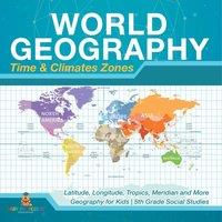 Baby Professor World Geography - Time Climate Zones - Latitude, Longitude