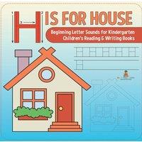 Baby Professor H is for House : Beginning Letter Sounds for Kindergarten