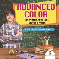Baby Professor Advanced Color by Math Exercises Grade 5 Math Children's Math in White