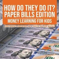 Baby Professor How Do They Do It? Paper Bills Edition - Money Learning for Kids