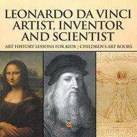 Baby Professor Leonardo da Vinci: Artist, Inventor & Scientist - Art History