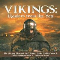 Baby Professor Vikings : Raiders from the Sea The Life & Times of the Vikings