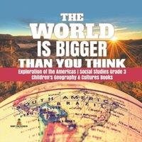 Baby Professor The World is Bigger Than You Think Exploration of the Americas