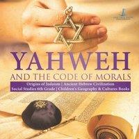 One True Faith Yahweh & the Code of Morals Origins of Judaism Ancient Hebrew in White