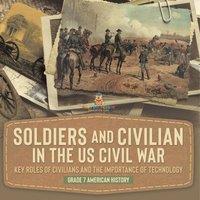 Baby Professor Soldiers & Civilians in the US Civil War Key Roles of Civilians