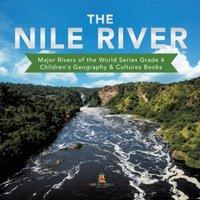 Baby Professor The Nile River Major Rivers of the World Series Grade 4 Children's in White