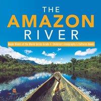 Baby Professor The Amazon River Major Rivers of the World Series Grade 4 in White