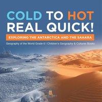 Baby Professor Cold to Hot Real Quick : Exploring the Antarctica & the Sahara in White