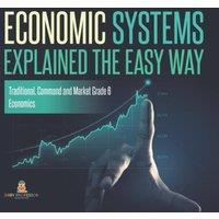 Baby Professor Economic Systems Explained The Easy Way Traditional, Command and