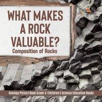 Baby Professor What Makes a Rock Valuable? : Composition of Rocks Geology Picture in White