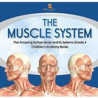 Baby Professor The Muscle System The Amazing Human Body & Its Systems Grade 4 in White