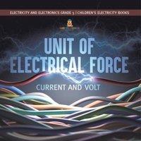 Baby Professor Unit of Electrical Force : Current & Volt Electricity and