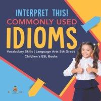 Baby Professor Interpret This Commonly Used Idioms Vocabulary Skills Language
