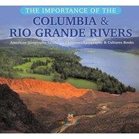 Baby Professor The Importance of the Columbia Rio Grande Rivers American in White