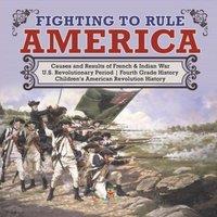 Baby Professor Fighting to Rule America Causes & Results of French Indian War