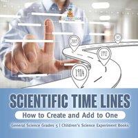 Baby Professor Scientific Time Lines : How to Create & Add to One General in White