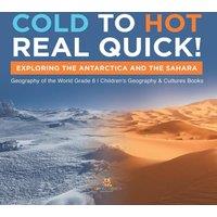 Baby Professor Cold to Hot Real Quick : Exploring the Antarctica & the Sahara