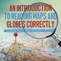 Baby Professor An Introduction to Reading Maps & Globes Correctly Social in White
