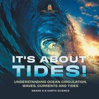 Baby Professor It's About Tides Understanding Ocean Circulation, Waves, Currents in White