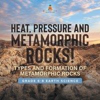 Baby Professor Heat, Pressure & Metamorphic Rocks Types & Formation of in White