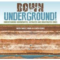 Baby Professor Down Underground Understanding Groundwater, Saturated and