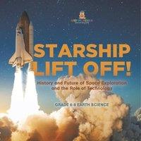 Baby Professor Starship Lift Off History & Future of Space Exploration & the