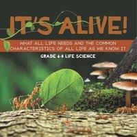 Baby Professor It's Alive What All Life Needs & the Common Characteristics of