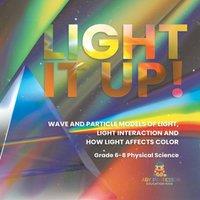 Baby Professor Light it Up Wave & Particle Models of Light, Light Interaction