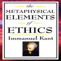 Immanuel Kant The Metaphysical Elements of Ethics: A Systematic Account of Duty in White