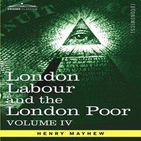 Henry Mayhew London Labour & the London Poor: A Cyclopaedia of the Condition in Green