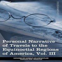 Alexander von Humboldt Personal Narrative of Travels to the Equinoctial Regions of in White