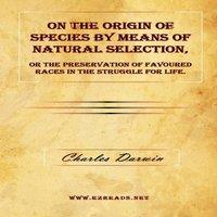 Charles Darwin On the Origin of Species by Means of Natural Selection, or The in White