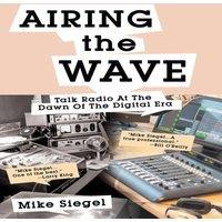 TBD AIRING THE WAVE: Talk Radio At The Dawn Of The Digital Era