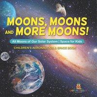 Baby Professor Moons, Moons & More Moons All Moons of our Solar System - Space